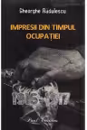 Impresii din timpul ocupatiei 1916-1917