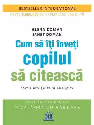Cum sa iti inveti copilul sa citeasca. Editie revizuita si adaugita - Glenn Doman, Janet Doman