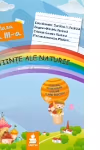 Stiinte ale naturii - clasa a III-a. Auxiliar al manualelor. (Bogdan-D. Paraiala)