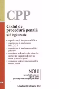 Codul de procedura penala si 5 legi uzuale - actualizat 14 februarie 2013