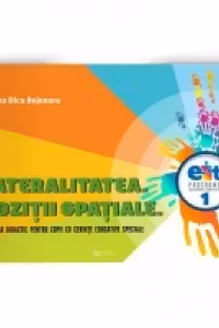 Lateralitatea. Pozitii spatiale. Auxiliar didactic pentru copiii cu cerinte educative speciale﻿