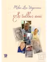Se tulbură anii. Antologie aniversară