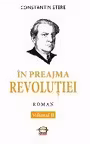 In preajma revolutiei. Vol.II