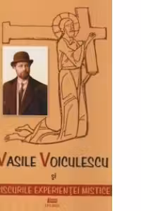 Vasile Voiculescu si riscurile experientei mistice