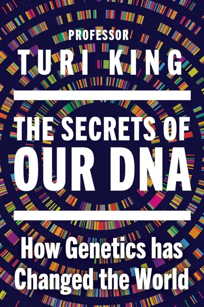 The Secrets of Our DNA