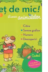 Istet de mic! Lumea animalelor 4-6 ani