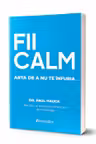FII CALM. Cum sa facem fata frustrarilor si starilor de furie