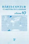 Harti-contur cu sarcini practice la geografie clasa a 10-a