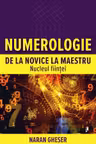 Numerologie de la novice la maestru. Nucleul fiintei