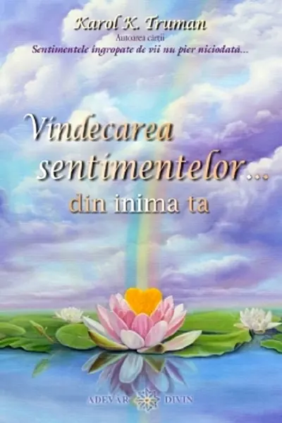 Vindecarea sentimentelor... din inimă ta