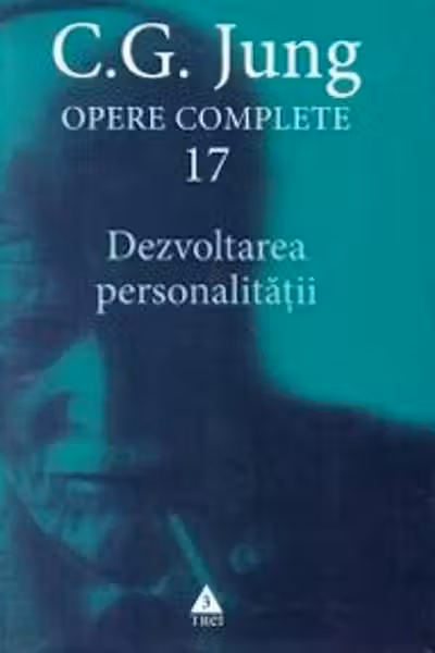 Opere complete 17: Dezvoltarea personalității