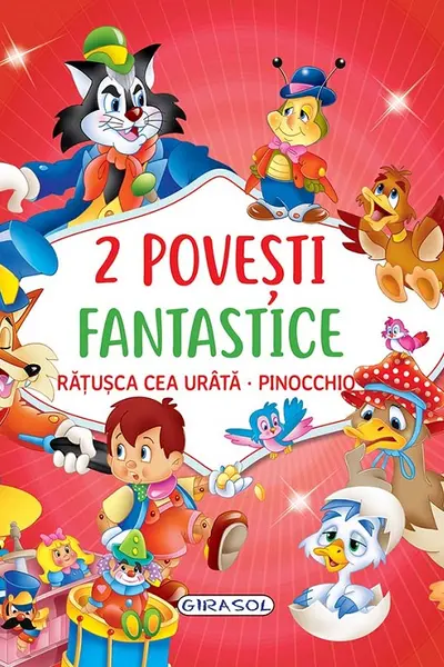 2 Povesti fantastice:Ratusca cea urata/Pinocchio