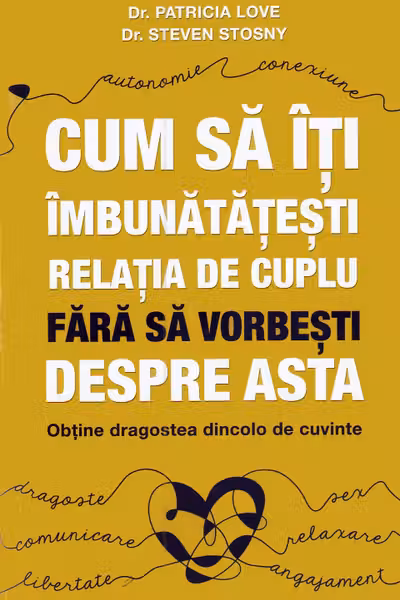 Cum sa iti imbunatatesti relatia de cuplu fara sa vorbesti despre asta