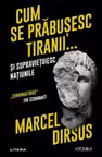 Cum se prabusesc tiranii... si supravietuiesc natiunile