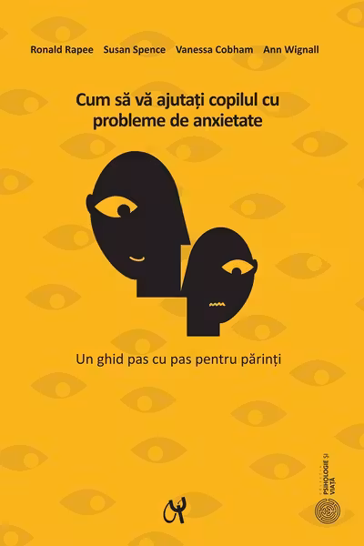 Cum să vă ajutați copilul cu probleme de anxietate Ed.3