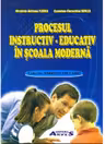 Procesul instructiv-educativ in scoala moderna - Nicoleta Adriana Florea, Cosmina Florentina Surlea