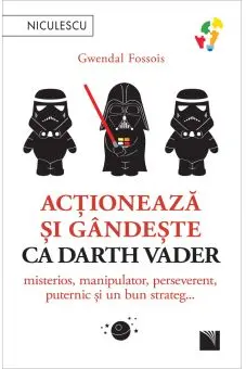 Actioneaza si gandeste ca Darth Vader