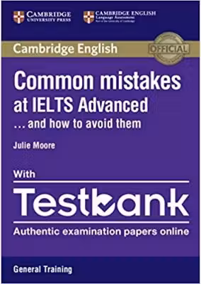 Common Mistakes at IELTS and How to Avoid Them (Advanced Paperback with IELTS General Training Testbank)