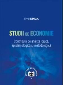 Studii de economie. Contributii de analiza logica, epistemologica si metodologica