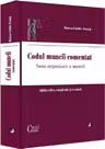 Codul muncii comentat Ed.3
