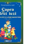 Capra cu trei iezi. Carte de citit cu litere mari de tipar (format B5)