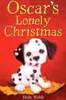 Oscar's Lonely Christmas (Holly Webb Series 3)