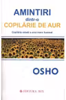 Amintiri dintr-o copilarie de aur. Copilaria rebela a unui mare iluminat