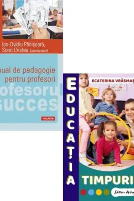 Pachet Manual de pedagogie pentru profesori si Educatia timpurie - Ion-Ovidiu Panisoara, Ecaterina Vrasmas