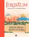 Ierusalim. Orasul care a schimbat lumea