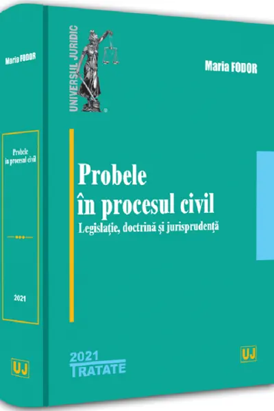 Probele în procesul civil. Legislație, doctrină și jurisprudență
