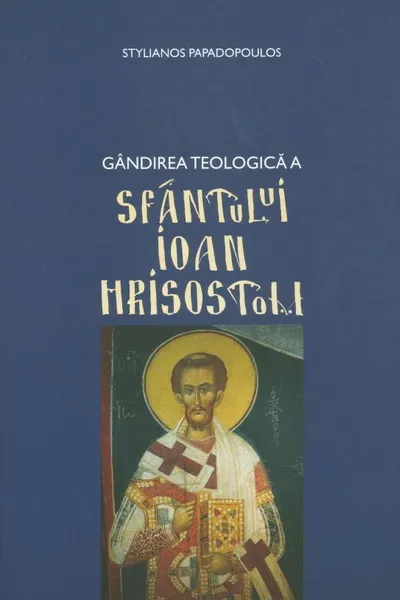 Gândirea teologică a Sfântului Ioan Hrisostom