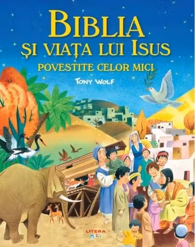 Biblia Si Viata Lui Isus Povestite Celor Mici.
