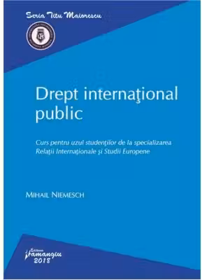 Drept international public. Curs pentru uzul studentilor de la specializarea Relatii Internationale si Studii Europene