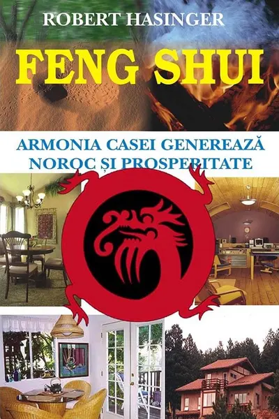 Feng Shui. Armonia casei generează noroc și prosperitate