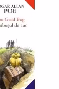 THE GOLD BUG / CĂRĂBUŞUL DE AUR