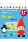 Recreatie la scoala celor sapte pitici. Siruri logice 5-7 ani