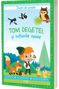 INVATA DIN POVESTE. Tom Degetel si notiunile opuse