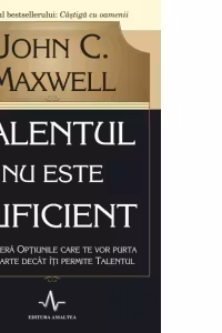 Talentul nu este suficient. Descopera optiunile care te vor purta mai departe decat iti permite talentul