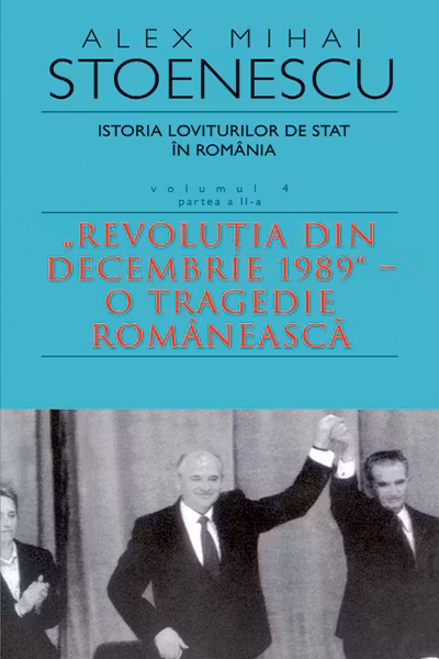 Istoria loviturilor de stat in Romania - Vol. IV (II)