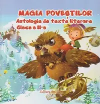 Magia Poveștilor. Antologie De Texte Literare Cls 2