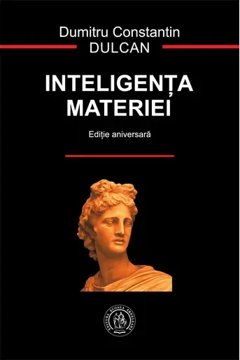 Inteligenta materiei. Editie Aniversara