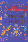 Cartea cu povesti. Povesti din jurul lumii