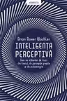 INTELIGENTA PERCEPTIVA. Brian Boxer Wachler