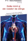 Bolile de inima si ale vaselor de sange - P. V. Marchesseau