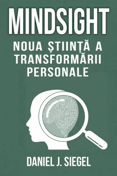 Mindsight: noua stiinta a transformarii personale