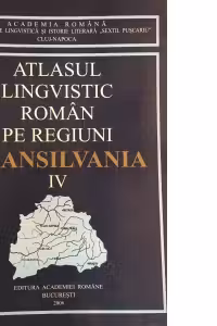 Atlasul lingvistic roman pe regiuni, vol. 4 - Transilvania
