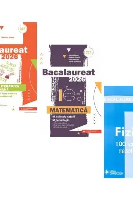 Pachet Bacalaureat 2026. Limba si literatura romana, Matematica M-stiintele-naturii si M-tehnologic si Fizica 100 variante rezolvate - Mihaela Dobos, Mihai Monea, Doru Badiu