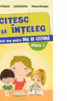 Citesc si inteleg. Caietul meu pentru Ora de lectura - Clasa I