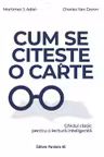 Cum se citeste o carte. Ghidul clasic pentru o lectura inteligenta