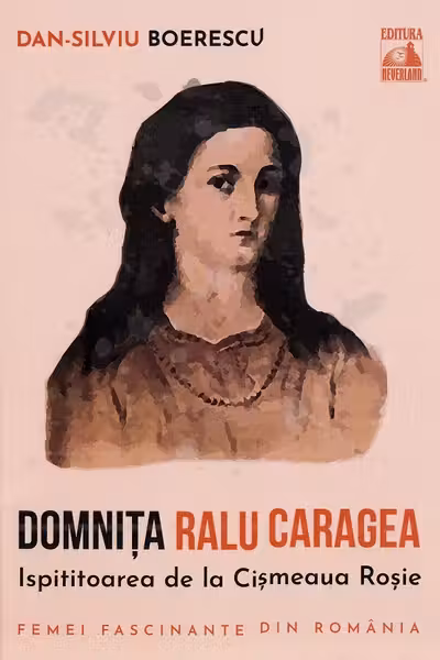 Domnita Ralu Caragea, ispititoarea de la Cismeaua Rosie